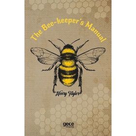 The Bee - Keeper s Manual - Henry Taylor