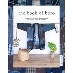 The Book of Boro: Techniques and Patterns Inspired by Traditional Japanese Textiles