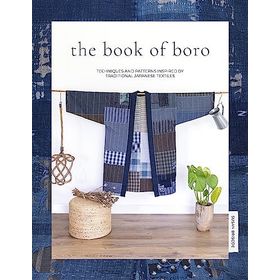 The Book of Boro: Techniques and Patterns Inspired by Traditional Japanese Textiles