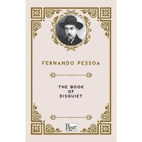 The Book of Disquiet - Fernando Pessoa