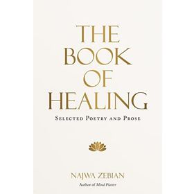 The Book of Healing: Selected Poetry and Prose