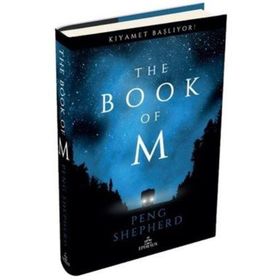 The Book of M Kıyamet Başlıyor - Peng Shepherd