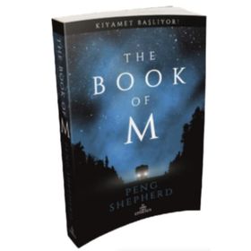 The Book of M Kıyamet Başlıyor - Peng Shepherd