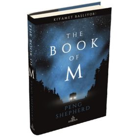 The Book of M Kıyamet Başlıyor - Peng Shepherd