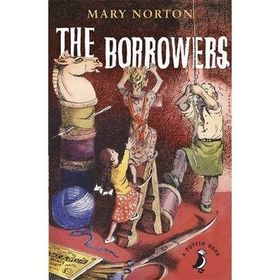 THE BORROWERS - MARY NORTON
