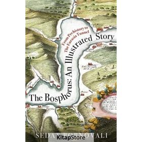 The Bosphorus An Illustrated Story - Sedat Bornovalı
