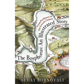 The Bosphorus An Illustrated Story - Sedat Bornovalı