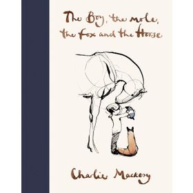 The Boy The Mole The Fox And The Horse - Charlie Mackesy