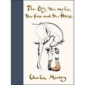 The Boy The Mole The Fox And The Horse - Charlie Mackesy