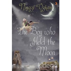 The Boy Who Held The Moon - Niyazi Özkan