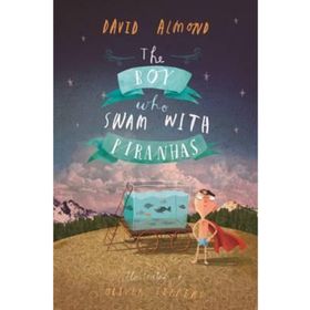 The Boy Who Swam With Piranhas - Walker Books