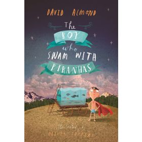 The Boy Who Swam With Piranhas - Walker Books
