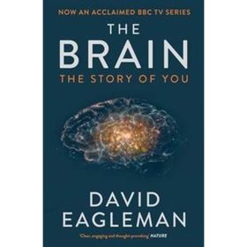 The Brain The Story Of You - David Eagleman