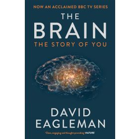 The Brain The Story Of You - David Eagleman