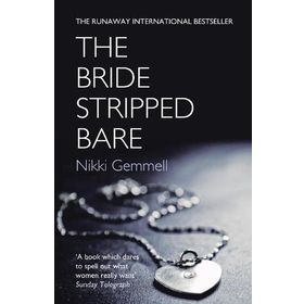 THE BRIDE STRIPPED BARE - NIKKI GEMMELL