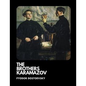 The Brothers Karamazov - Fyodor Mihailoviç Dostoyevski