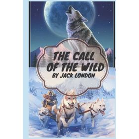 The Call Of The Wild - Jack London