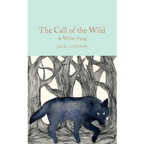 The Call of the Wild & White Fang - Jack London