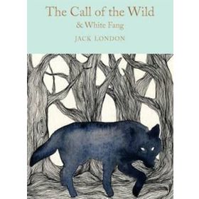 The Call of the Wild & White Fang - Jack London