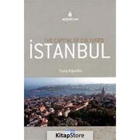 THE CAPITAL OF CULTURES İSTANBUL - TUNA KÖPRÜLÜ