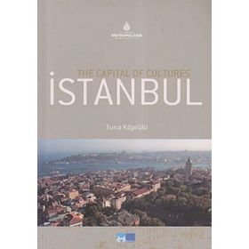 THE CAPITAL OF CULTURES İSTANBUL - TUNA KÖPRÜLÜ