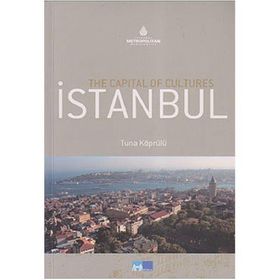 THE CAPITAL OF CULTURES İSTANBUL - TUNA KÖPRÜLÜ