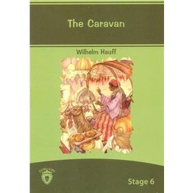 THE CARAVAN / İNGİLİZCE SEVIYE-6 - WILHELM HAUFF
