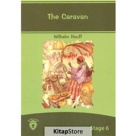 THE CARAVAN / İNGİLİZCE SEVIYE-6 - WILHELM HAUFF