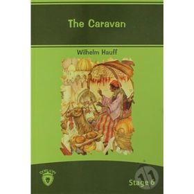 THE CARAVAN / İNGİLİZCE SEVIYE-6 - WILHELM HAUFF