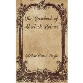 The Case-Book of Sherlock Holmes Collins Classics - s artur conan doyle