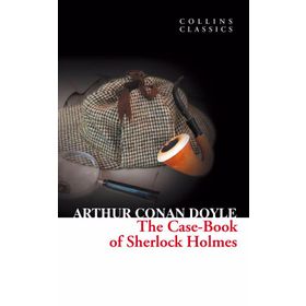 The Case-Book of Sherlock Holmes Collins Classics - s artur conan doyle