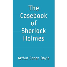 The Case-Book of Sherlock Holmes Collins Classics - s artur conan doyle