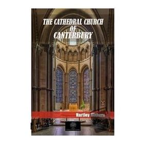 The Cathedral Church Of Canterbury-Platanus Publishing