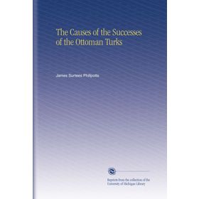 The Causes of The Successes of The Ottoman Turks Kriter Yayınları