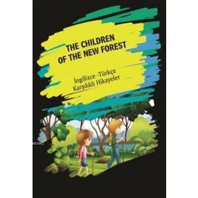 The Children Of The New Forest İngilizce Türkçe Karşılıklı Hikayeler - Metin Gökçe