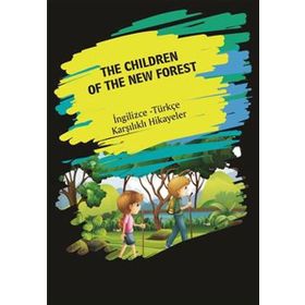 The Children Of The New Forest İngilizce Türkçe Karşılıklı Hikayeler - Metin Gökçe