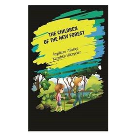 The Children Of The New Forest İngilizce Türkçe Karşılıklı Hikayeler - Metin Gökçe