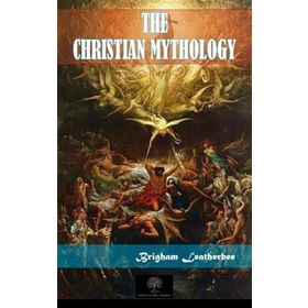 The Christian Mythology-Platanus Publishing