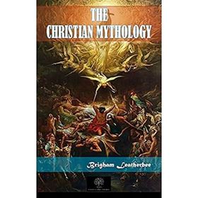 The Christian Mythology-Platanus Publishing