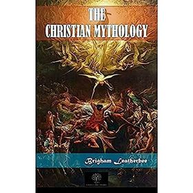 The Christian Mythology-Platanus Publishing