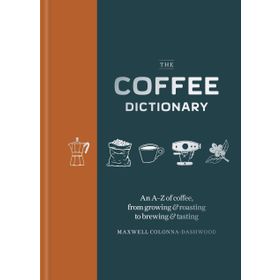The Coffee Dictionary: Maxwell Colonna-Dashwood