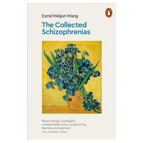 The Collected Schizophrenias - Esme Weijun Wang