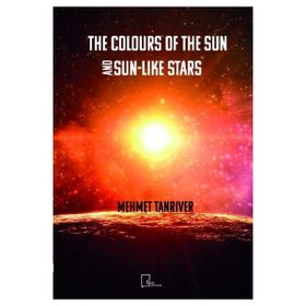The Colours Of The Sun And Sun-Like Stars - Mehmet Tanrıverdi