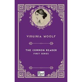 The Common Reader - Virginia Woolf