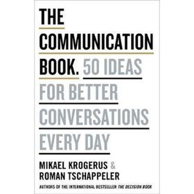 The Communication Book: 50 Ideas for Better Conversations Every Day