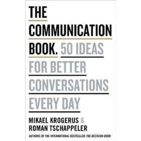 The Communication Book: 50 Ideas for Better Conversations Every Day