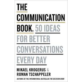 The Communication Book: 50 Ideas for Better Conversations Every Day