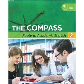 The Compass Route to Academic English 2 - Meriç Gülcü Gonca Gülen Elif Şeşen Gökçe Tokdemir