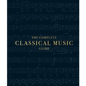 The Complete Classical Music Guide - Kolektif