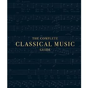 The Complete Classical Music Guide - Kolektif